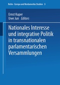 Cover: Nationales Interesse und integrative Politik in transnationalen parlamentarischen Versammlungen - VS Verlag f&uuml;r Sozialwissenschaften