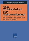 Cover: Vom Wohlfahrtsstaat zum Wettbewerbsstaat - VS Verlag f&uuml;r Sozialwissenschaften