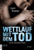 Cover: Love Undercover - Wettlauf mit dem Tod - LYX