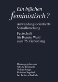 Cover: Ein bi&szlig;chen feministisch ? - Anwendungsorientierte Sozialforschung - VS Verlag f&uuml;r Sozialwissenschaften