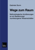 Cover: Wege zum Raum - VS Verlag f&uuml;r Sozialwissenschaften