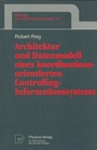 Cover: Architektur und Datenmodell eines koordinationsorientierten Controlling-Informationssystems - Physica