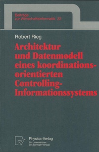 Enlarge image Cover: Architektur und Datenmodell eines koordinationsorientierten Controlling-Informationssystems - Physica