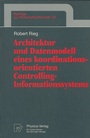 Cover: Architektur und Datenmodell eines koordinationsorientierten Controlling-Informationssystems - Physica
