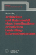Cover: Architektur und Datenmodell eines koordinationsorientierten Controlling-Informationssystems - Physica