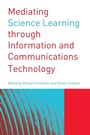 Cover: Mediating Science Learning through Information and Communications Technology - Routledge