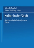 Cover: Kultur in der Stadt - VS Verlag f&uuml;r Sozialwissenschaften