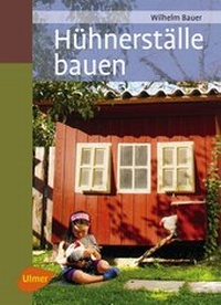 Abbildung von: Hühnerställe bauen - Verlag Eugen Ulmer