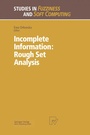 Cover: Incomplete Information: Rough Set Analysis - Physica