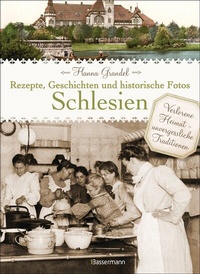 Abbildung von: Schlesien - Rezepte, Geschichten und historische Fotos - Bassermann