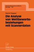 Cover: Die Analyse von Wettbewerbsbeziehungen mit Scannerdaten - Physica