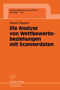 Cover: Die Analyse von Wettbewerbsbeziehungen mit Scannerdaten - Physica