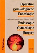 Cover: Operative gyn&auml;kologische Endoskopie /Endoscopic Gynecologic Surgery - Schattauer