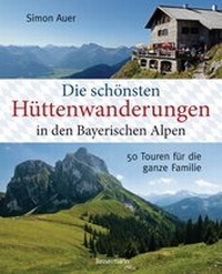 Abbildung von: Die schönsten Hüttenwanderungen in den bayerischen Alpen - Bassermann