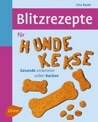 Abbildung von: Blitzrezepte für Hundekekse - Verlag Eugen Ulmer