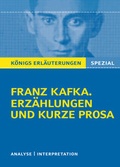Cover: K&ouml;nigs Erl&auml;uterungen Spezial: Franz Kafka. Erz&auml;hlungen und kurze Prosa - Bange, C