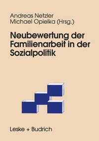 Abbildung von: Neubewertung der Familienarbeit in der Sozialpolitik - VS Verlag für Sozialwissenschaften