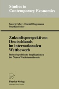 Cover: Zukunftsperspektiven Deutschlands im internationalen Wettbewerb - Physica