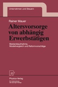 Cover: Altersvorsorge von abh&auml;ngig Erwerbst&auml;tigen - Physica
