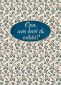 Cover: Opa, was hast du erlebt? - Bassermann