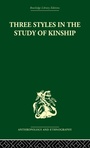 Cover: Three Styles in the Study of Kinship - Routledge