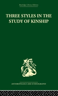 Enlarge image Cover: Three Styles in the Study of Kinship - Routledge