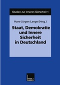Cover: Staat, Demokratie und Innere Sicherheit in Deutschland - VS Verlag f&uuml;r Sozialwissenschaften