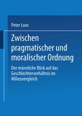 Cover: Zwischen pragmatischer und moralischer Ordnung - VS Verlag f&uuml;r Sozialwissenschaften