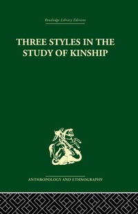 Enlarge image Cover: Three Styles in the Study of Kinship - Routledge