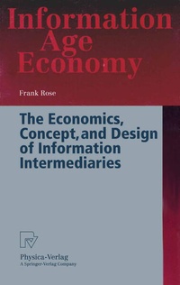 Enlarge image Cover: The Economics, Concept, and Design of Information Intermediaries - Physica