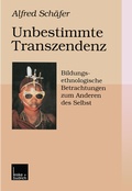 Cover: Unbestimmte Transzendenz - VS Verlag f&uuml;r Sozialwissenschaften