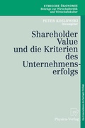 Cover: Shareholder Value und die Kriterien des Unternehmenserfolgs - Physica
