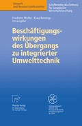 Cover: Besch&auml;ftigungswirkungen des &Uuml;bergangs zu integrierter Umwelttechnik - Physica