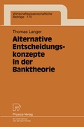 Cover: Alternative Entscheidungskonzepte in der Banktheorie - Physica