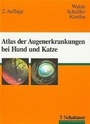 Bild: Atlas der Augenerkrankungen bei Hund und Katze - Schattauer