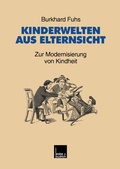 Cover: Kinderwelten aus Elternsicht - VS Verlag f&uuml;r Sozialwissenschaften