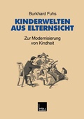 Cover: Kinderwelten aus Elternsicht - VS Verlag f&uuml;r Sozialwissenschaften