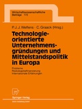 Cover: Technologieorientierte Unternehmensgr&uuml;ndungen und Mittelstandspolitik in Europa - Physica
