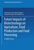 Cover: Future Impacts of Biotechnology on Agriculture, Food Production and Food Processing - Physica
