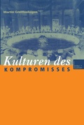 Cover: Kulturen des Kompromisses - VS Verlag f&uuml;r Sozialwissenschaften
