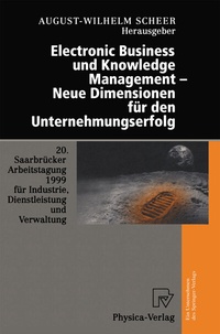 Abbildung von: Electronic Business und Knowledge Management - Neue Dimensionen für den Unternehmungserfolg - Physica