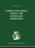 Cover: Coming into Being Among the Australian Aborigines - Routledge