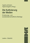 Cover: Die Kultivierung der Medien - VS Verlag f&uuml;r Sozialwissenschaften
