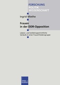 Cover: Frauen in der DDR-Opposition - VS Verlag f&uuml;r Sozialwissenschaften