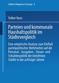 Cover: Parteien und kommunale Haushaltspolitik im St&auml;dtevergleich - VS Verlag f&uuml;r Sozialwissenschaften