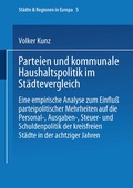 Cover: Parteien und kommunale Haushaltspolitik im St&auml;dtevergleich - VS Verlag f&uuml;r Sozialwissenschaften
