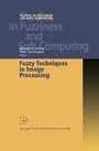 Cover: Fuzzy Techniques in Image Processing - Physica