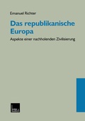 Cover: Das republikanische Europa - VS Verlag f&uuml;r Sozialwissenschaften