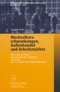 Cover: Wechselkursschwankungen, Au&szlig;enhandel und Arbeitsm&auml;rkte - Physica