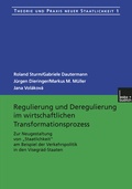 Cover: Regulierung und Deregulierung im wirtschaftlichen Transformationsprozess - VS Verlag f&uuml;r Sozialwissenschaften